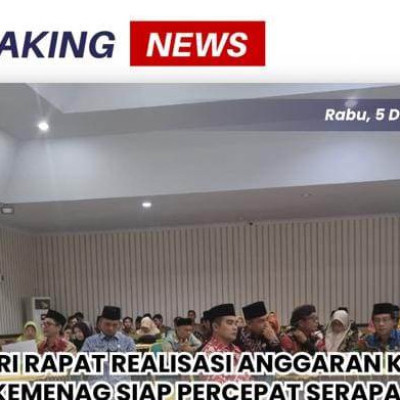 Hadiri Rapat Realisasi Anggaran, Kakan Kemenag Siap Percepat Serapan Anggaran Tahun 2024