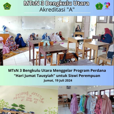 MTsN 3 Bengkulu Utara Menggelar Program Perdana "Hari Jumat Tausyiah" untuk Siswi Perempuan